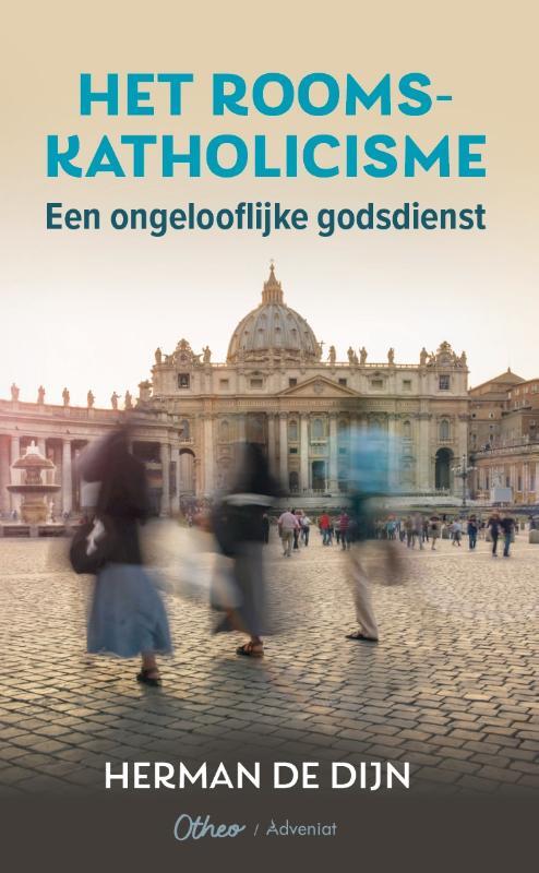 Omslag van boek: Het rooms-katholicisme een ongelooflijke godsdienst