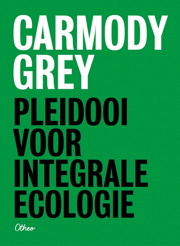 Omslag van boek: Pleidooi voor integrale ecologie